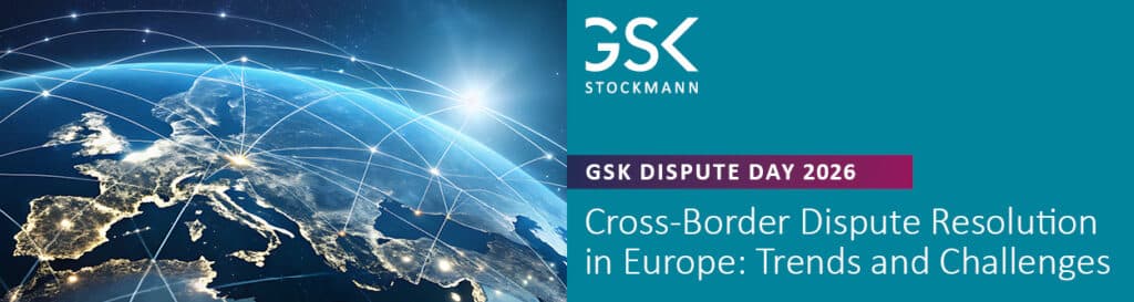 GSK Dispute Day 2026 - Cross-Border Dispute Resolution in Europe: Trends and Challenges